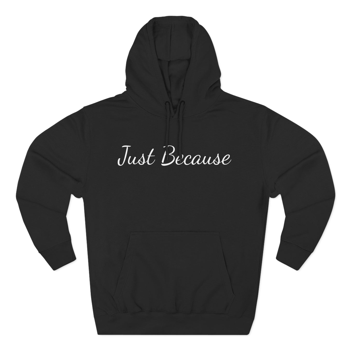 Just Because Straight Shooter Hoodie Three-Panel Fleece Hoodie