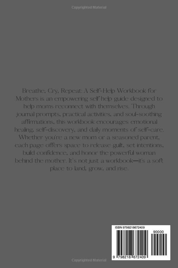 Breathe, Cry, Repeat:: A Survival Workbook for Mothers Who Are Barely Hanging On
