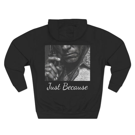 Just Because Straight Shooter Hoodie Three-Panel Fleece Hoodie