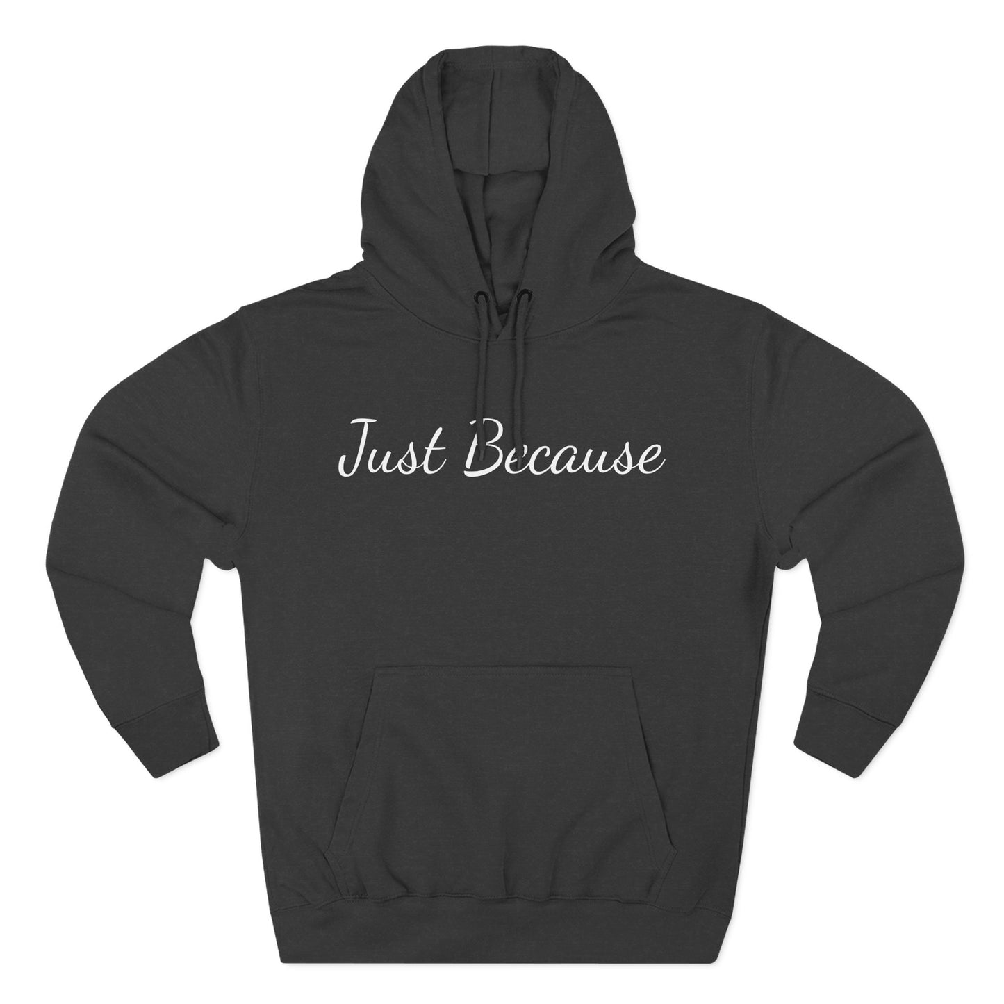 Just Because Straight Shooter Hoodie Three-Panel Fleece Hoodie